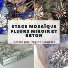Stage mosaïque fleurs miroir et coffrage béton