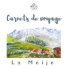 Carnet de Voyage LA MEIJE, Alpes