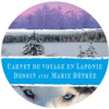 Dessin carnet de voyage en Laponie avec Marie Détrée (POM)