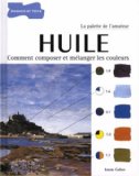 Huile : Comment composer et mélanger les couleurs