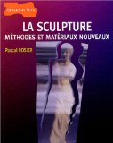 La sculpture. Méthode et matériaux nouveaux.