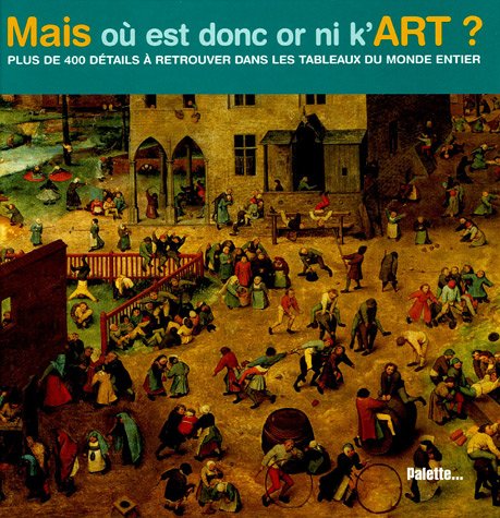 Mais ou est donc or ni k'art