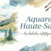 Sortie aquarelle | Haute-Savoie | Chablais, Vallee Verte, Fauchigny, Bassin Genevois