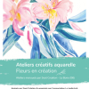 Ateliers aquarelle - Fleurs en création