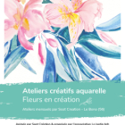 Ateliers aquarelle - fleurs en création