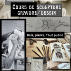 Cours loisirs sculpture / taille de pierre / gravure / dessin d'art