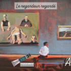 Le regardeur regardé